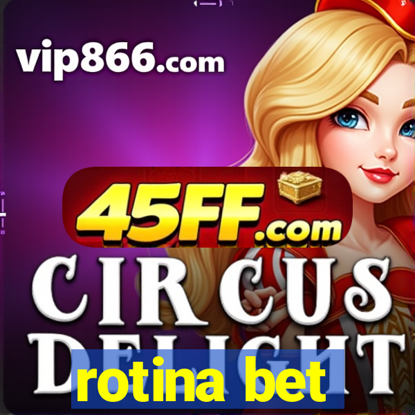 rotina bet